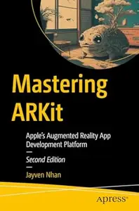 Mastering ARKit (2nd Edition)