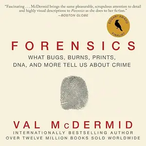 Forensics: What Bugs, Burns, Prints, DNA, and More Tell Us About Crime, 2026 Edition [Audiobook]