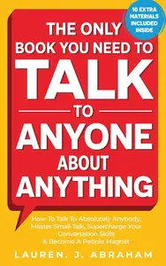 The Only Book You Need to Talk to Anyone about Anything