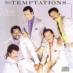 The Temptations - To Be Continued...  (1986)