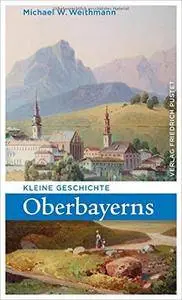 Kleine Geschichte Oberbayerns, Auflage: 3