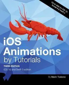 iOS Animations by Tutorials: iOS 10 and Swift 3 edition, Third Edition