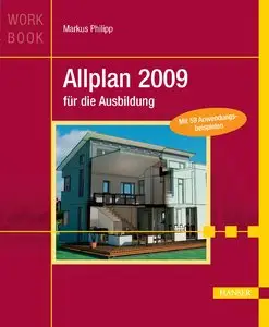 Hanser Verlag - Allplan 2009 für die Ausbildung - Markus Philipp (2009)