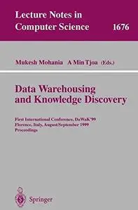 DataWarehousing and Knowledge Discovery: First International Conference, DaWaK’99 Florence, Italy, August 30 – September 1, 199