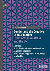 Gender and the Creative Labour Market: Graduates in Australia and the UK