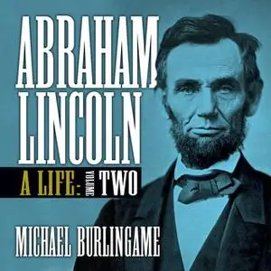 «Abraham Lincoln Vol 2» by Michael Burlingame