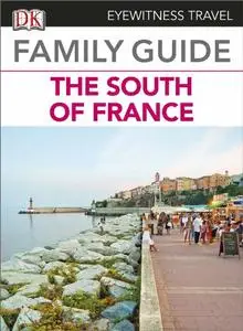 Eyewitness Travel Family Guide to France - The South of France (repost)