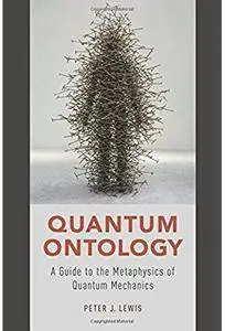 Quantum Ontology: A Guide to the Metaphysics of Quantum Mechanics [Repost]