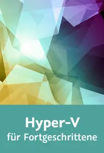  Hyper-V für Fortgeschrittene System Center 2012 R2 – Virtual Machine Manager und weitere Tools