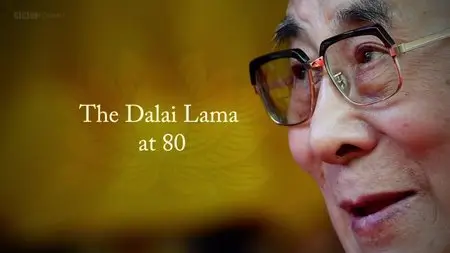 BBC - The Dalai Lama at 80 (2015)