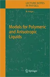 Models for Polymeric and Anisotropic Liquids [Repost]