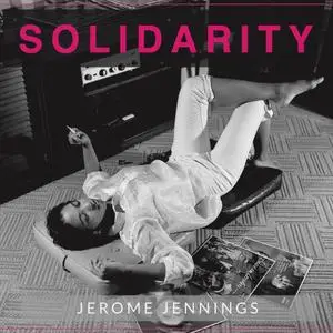 Jerome Jennings - Solidarity (2019)