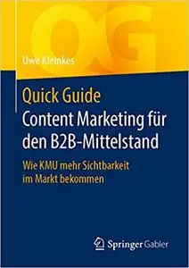 Quick Guide Content Marketing für den B2B-Mittelstand: Wie KMU mehr Sichtbarkeit im Markt bekommen