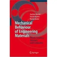 Mechanical Behaviour of Engineering Materials: Metals, Ceramics, Polymers, and Composites