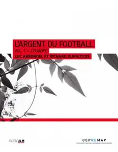 Luc Arrondel, Richard Duhautois, "L'argent du football, tome 1 : L'Europe"