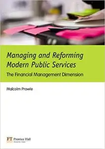 Managing and Reforming Modern Public Services: The Financial Management Dimension