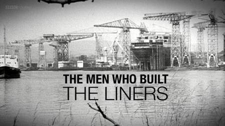 BBC Time Shift - The Men who Built the Liners (2009)