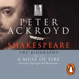 «Shakespeare - The Biography: Vol III» by Peter Ackroyd