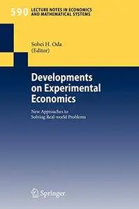 Developments on Experimental Economics: New Approaches to Solving Real-world Problems