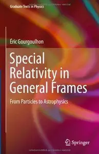 Special Relativity in General Frames: From Particles to Astrophysics (repost)