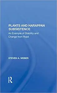 Plants And Harappan Subsistence: An Example Of Stability And Change From Rojdi