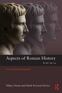Aspects of Roman History 82BC-AD14: A Source-based Approach (repost)