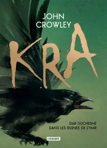 John Crowley, "Kra : Dar Duchesne dans les ruines de l'Ymr"