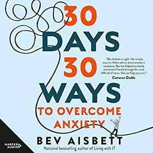30 Days 30 Ways to Overcome Anxiety [Audiobook]
