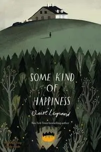 «Some Kind of Happiness» by Claire Legrand