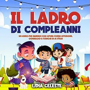 «Il Ladro Di Compleanni» by Lidia Celeste