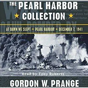 The Pearl Harbor Collection: At Dawn We Slept; Pearl Harbor; December 7, 1941 [Audiobook, Abridged]