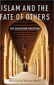 Islam and the Fate of Others: The Salvation Question