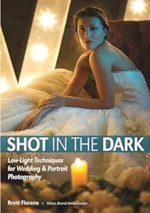 Shot in the Dark: Low-Light Techniques for Wedding and Portrait Photography (Repost)