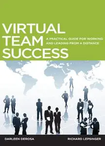 Virtual Team Success: A Practical Guide for Working and Leading from a Distance (repost)