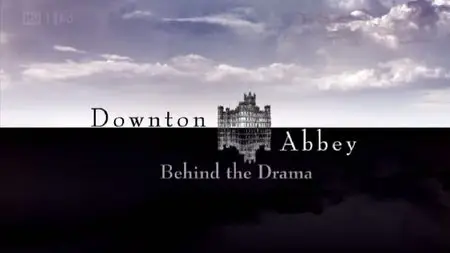 Downton Abbey Behind The Drama (2011)