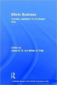 Ethnic Business: Chinese Capitalism in Southeast Asia (Routledge Studies in the Growth Economies of Asia)