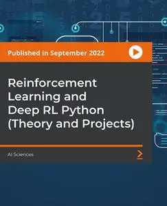 Reinforcement Learning And Deep Rl Python (Theory And Projects)