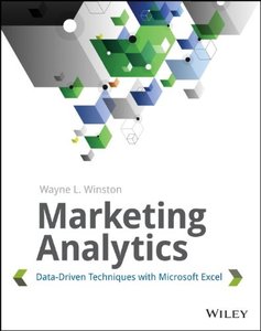 Marketing Analytics: Data-driven Techniques with Microsoft Excel (repost)