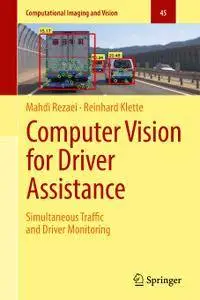 Computer Vision for Driver Assistance: Simultaneous Traffic and Driver Monitoring