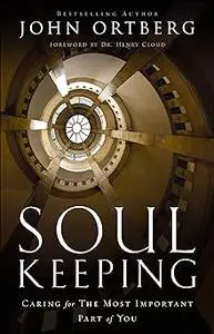 Soul Keeping Bible Study Guide: Caring for the Most Important Part of You