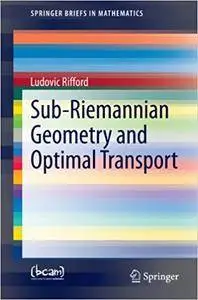 Sub-Riemannian Geometry and Optimal Transport (Repost)