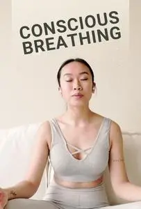 Conscious Breathing: The Path to Total Well-Being