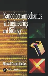 Nanoelectromechanics in Engineering and Biology