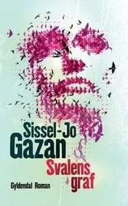 «Svalens graf» by Sissel-Jo Gazan