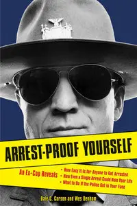 Arrest-Proof Yourself: An Ex-Cop Reveals How Easy It Is for Anyone to Get Arrested (repost)