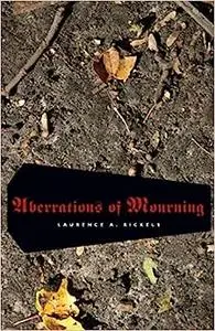 Aberrations of Mourning