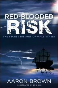 Red-Blooded Risk: The Secret History of Wall Street (Repost)