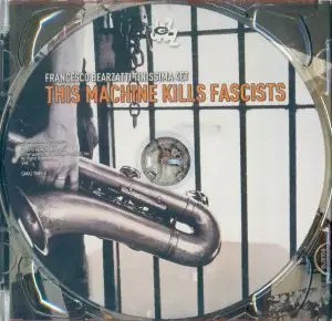 Francesco Bearzatti Tinissima 4et - This Machine Kills Fascists (2015) {CAM Jazz}