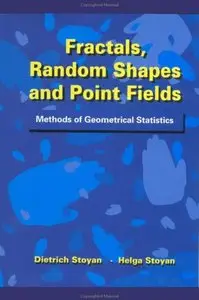 Fractals, Random Shapes and Point Fields: Methods of Geometrical Statistics (Repost)