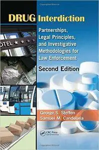 Drug Interdiction: Partnerships, Legal Principles, and Investigative Methodologies for Law Enforcement, 2nd Edition